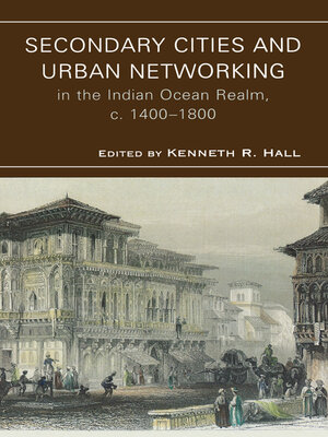 cover image of Secondary Cities & Urban Networking in the Indian Ocean Realm